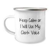 Funny Clerk Christmas Unique Gifts from Men, Unique Camping Mug for Clerk Friends, Keep Calm Or I Will Use My Clerk Voice - Image 1